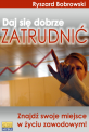 Daj się dobrze zatrudnić
